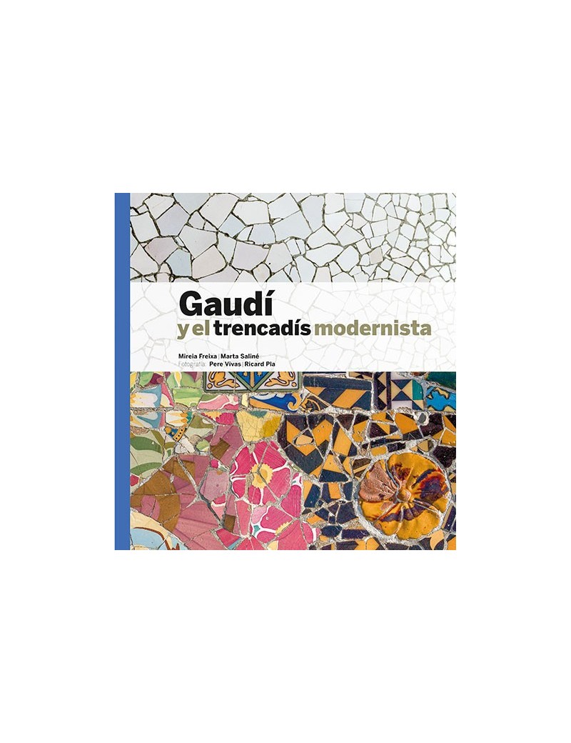 Gaudí et les trencadis modernistes