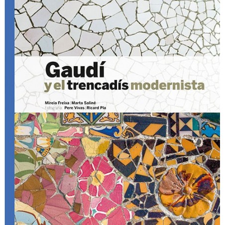 Gaudí et les trencadis modernistes